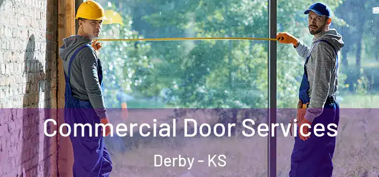 Commercial Door Services Derby - KS