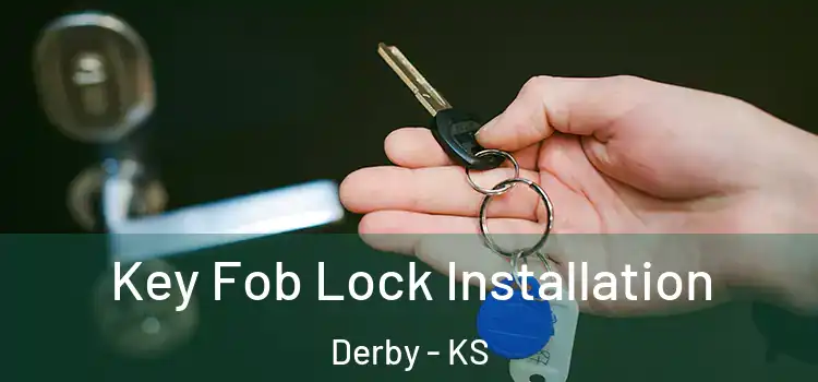  Key Fob Lock Installation Derby - KS