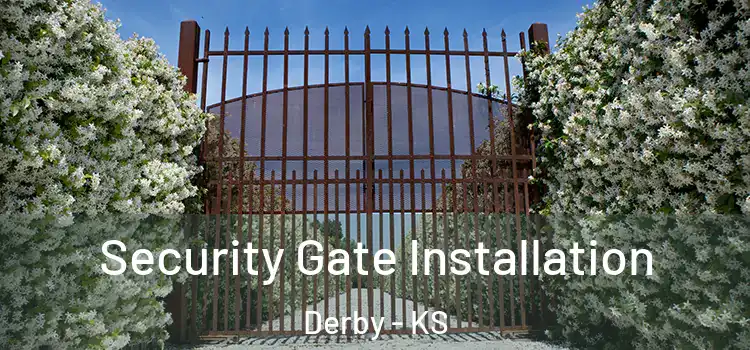  Security Gate Installation Derby - KS